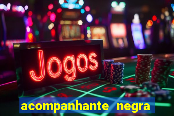 acompanhante negra sao paulo